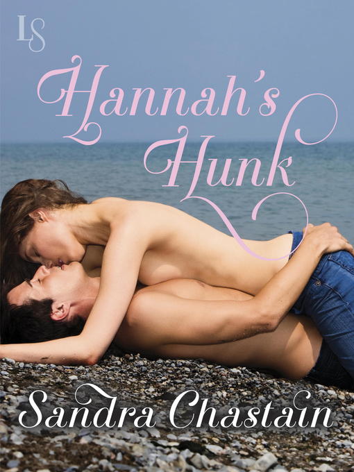 Title details for Hannah's Hunk by Sandra Chastain - Available